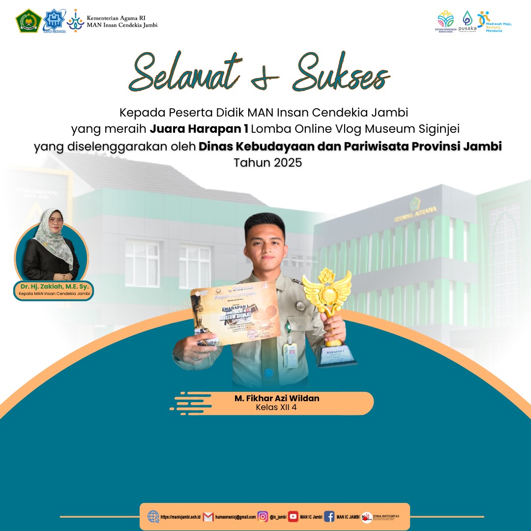 Selamat dan Sukses kepada M Fikhar Azi Wildan Peserta Didik MAN Insan Cendekia Jambi Meraih Juara Harapan 1 Lomba Online Vlog Museum Sigenjei